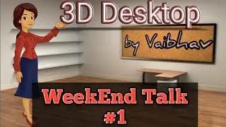 How to make a Beautiful Classic 3D Desktop in Windows [HINDI] | WeekEnd Talk #1