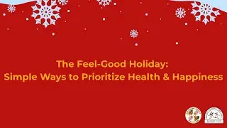 The Feel-Good Holiday: Simple Ways to Prioritize Health & Happiness