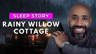 A Guided Sleep Story with Rain&nbsp;| Willow Cottage Sleep Meditation