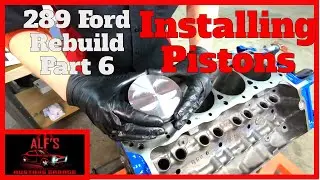 How to Install Pistons - Rebuild the 289 Ford - Part 6
