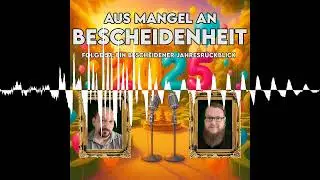 57 - Ein bescheidener Jahresrückblick - Aus Mangel an Bescheidenheit