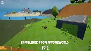 Wrongworld Ep8 - Nuclear reactors and Landing pads.
