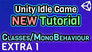 (Ep EXTRA 1) Classes/MonoBehaviour Clarification - Unity C# Idle Game Tutorial Series [2021 Edition]