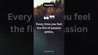 Find Your Fire: Inspiring Quote for Pursuing Your Passion