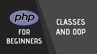 Classes and OOP | PHP for Beginners #9