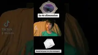La quatri&egrave;me dimension expliquer par Danny Mullen