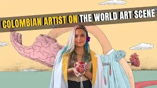 Colombian Artist Making Waves on the Global Art Scene