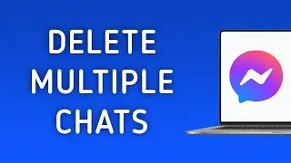 How To Delete Multiple Chats On Messenger App On PC (New Update)
