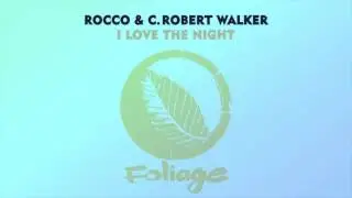Rocco & C. Robert Walker – I Love The Night (Raw Artistic Soul Vocal Dub)
