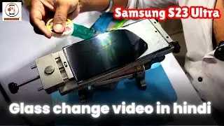 📱✨ Samsung S23 Ultra Glass Replacement | Step-by-Step Live Repair at Screen Fixer Institute