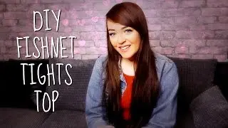 DIY FISHNET TIGHTS TOP | HANNAH B.