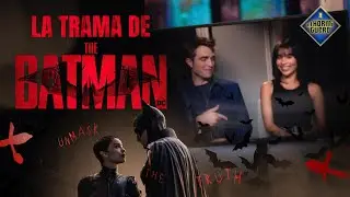 SIN SPOILERS - Robert Pattinson y Zöe Kravitz nos cuentan la trama de ‘The Batman’ - El Hormiguero