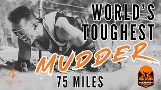 WORLD'S TOUGHEST MUDDER 2024 | 75 MILES | DRVN DENTIST