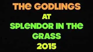 The Godlings at Splendor in the Grass (Clintfest) 2015
