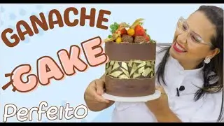 GANACHE CAKE PERFEITO  | BLINDAGEM COM GANACHE | SAMIRA NUNES
