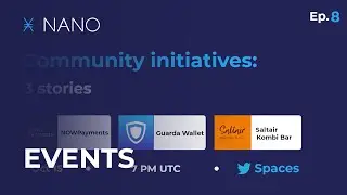 Nano Community Initiatives: 3 stories | Episode 8 - NOWPayments, Guarda Wallet, Saltair Kombi Bar