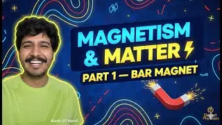Magnetism and Matter Part 1 | Bar Magnet, Magnetic Field Lines, Pole Strength
