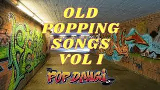 Popping Mixtape | Old Music Songs | DJSET | By PopDaygi
