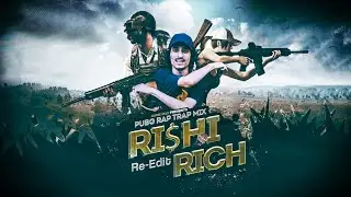 PUBG RAP TRAP MIX | RI$HI RICH | RE-EDIT | GAME MAX