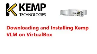 Downloading and Installing Kemp VLM on VirtualBox - Preview
