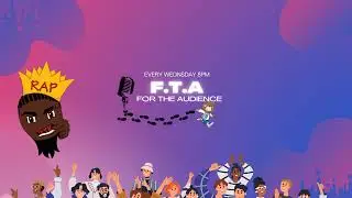 For The Audience (F.T.A) Live Stream / Episode #2
