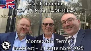 Alan Friedman - DOV'É FINITA L'AMERICA? relazione a BOOKFEST 2025 di Montecatini Terme - UNUCI Lucca