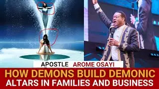 SEE THE WAY DEMONS BUILD ALTARS IN FAMILIES AND HOW YOU BUILD YOUR OWN - APOSTLE AROME OSAYI