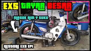 EP1 - MASUK RIM Y SUKU PADA EX5 - EX5 TAYAR BESAR