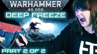 Warhammer 40k: DEEP FREEZE - Part 2 of 2 - Tabletop Roleplay One-Shot