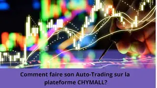 Comment faire l'Auto-Trading sur la plateforme CHYMALL.