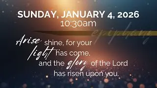 January 4, 2026 Worship | Epiphany