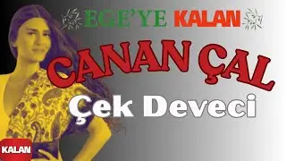 Canan Çal - Çek Deveci I Ege'ye Kalan © 2015 Kalan Müzik