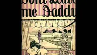 Marion Harris - Don't Leave Me, Daddy - 1916