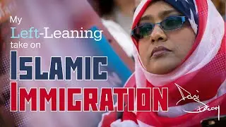 My Left-Leaning Take On Islamic Immigration