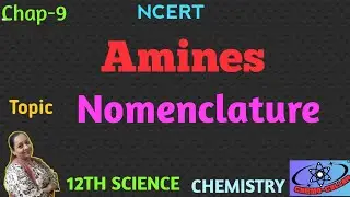 CLASS-12 CHEMISTRY NCERT CHEP-9 Topic-Nomenclature of amines By ALPA PARMAR 