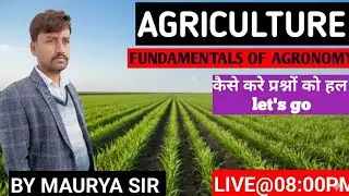 FUNDAMENTALS OF AGRONOMY II BSC AG II  BY MAURYA SIR