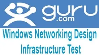 Guru Windows Networking Design Infrastructure Exam Answers