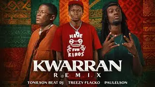 Tonilson Beat Dj, Treezy Flacko, Paulelson - Kwarran Remix ( Extended Mix )