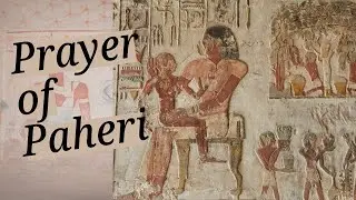 Prayers of Paheri: The Grandson of Ahmose, Son of Abana