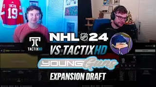 NHL 24 | YOUNG GUNS EXPANSION DRAFT CHALLENGE vs TACTIXHD