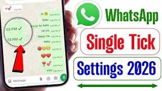 WhatsApp single tick only | WhatsApp single tick | WhatsApp single tick setting | no double tick