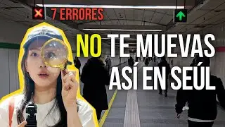 Errores que cometen los turistas al moverse por Seúl