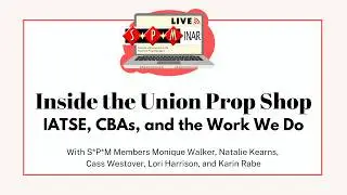 S*P*Minar - Inside the Union Prop Shop: IATSE, CBAs, and the Work We Do