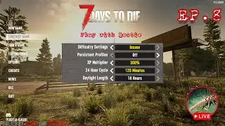 Ep.8 V2.5 | Day 3-4 Bestie in Insane Mode, I will not die | 7 Days to Die : The Wasteland (Fallout)