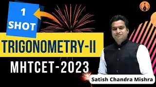 Trigonometry 2 | One shot | MHTCET 2023  Crash course | Ganitacharya | Satish Mishra