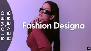 THEODORA - FASHION DESIGNA (s l o w e d + r e v e r b)
