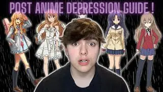 how to get over an anime  post anime depression cure