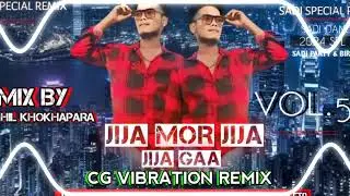 JIJA MOR JIJA JIJA GA CG SONG [ ROAD BLOCK VIBRATE RMX ] DJ NIKHIL KHOKHAPARA