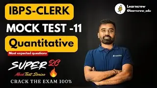Super 20 Test Series - IBPS Clerk- Mock test 11 | Quantitative | Naresh Panda | Learncrew #ibpsclerk