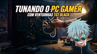 Tunando PC Gamer com Fans Striker da TGT